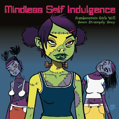 Mindless Self Indulgence Frankenstein Girls Will Seem Strangely