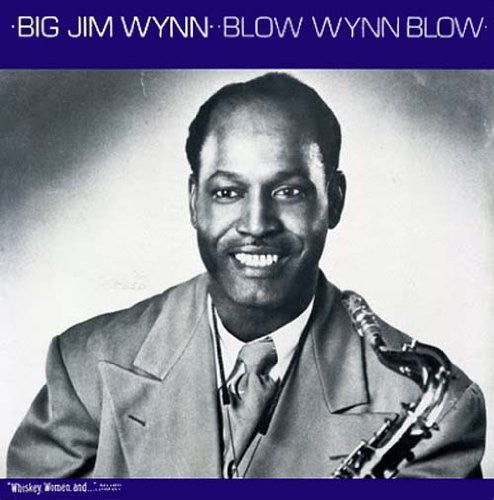 Big Jim Wynn: Blow Wynn Blow