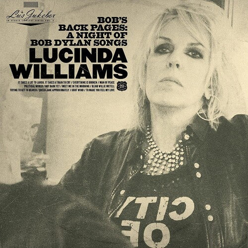 Lucinda Williams: Lu's Jukebox Vol. 3: Bob's Back Pages: A Night Of Bo ...