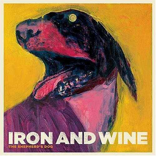 Iron & Wine: The Shepherd's Dog