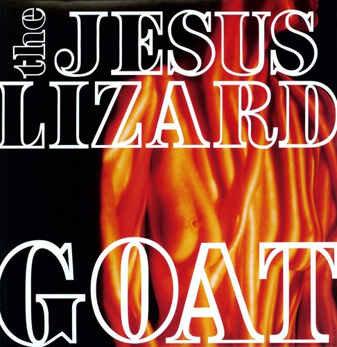 The Jesus Lizard: Goat [Remastered] [Bonus Tracks] [Deluxe Edition]