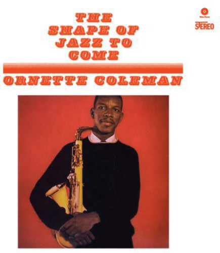 Ornette Coleman: Shape of Jazz to Come