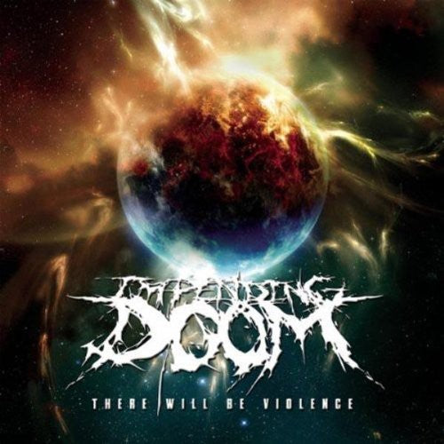 Impending Doom: There Will Be Violence - 'Blood Moon' Colored Vinyl