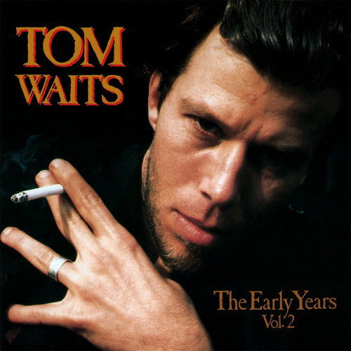 Tom Waits: The Early Years, Vol. 2