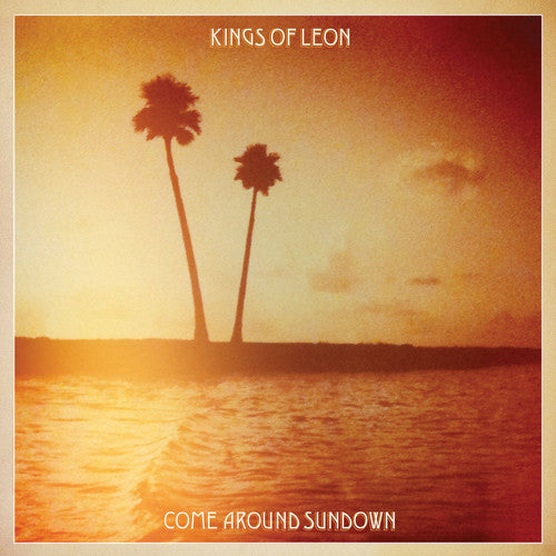 Kings of Leon: Come Around Sundown