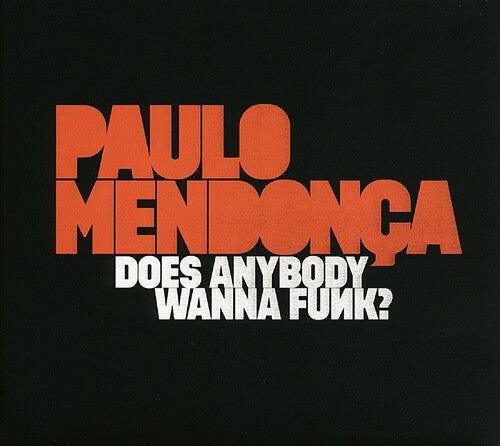 Paulo Mendonca: Does Anybody Wanna Funk?