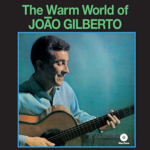 João Gilberto: Warm World