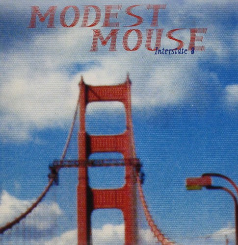 Modest Mouse: Interstate 8