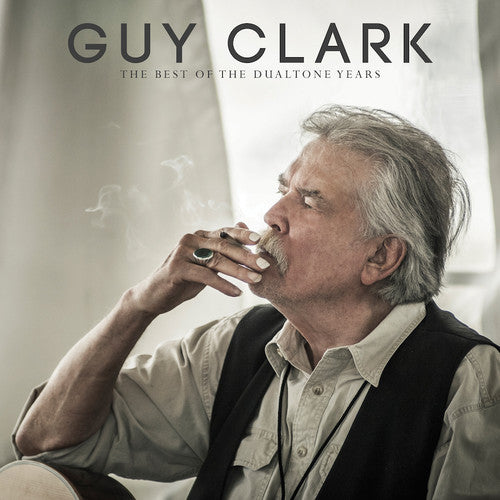 Guy Clark: Guy Clark: The Best of the Dualtone Years