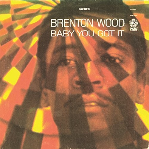 Brenton Wood: Baby You Got It