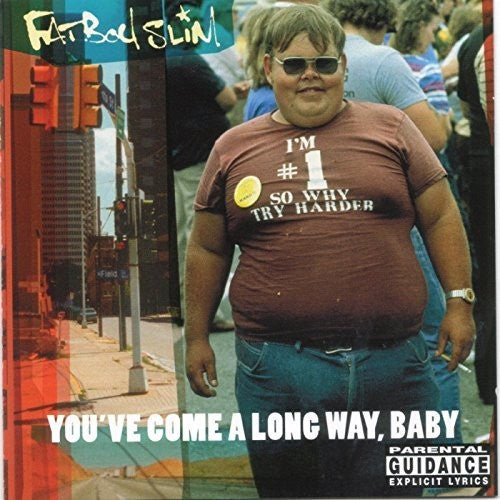 Fatboy Slim: You've Come A Long Way Baby