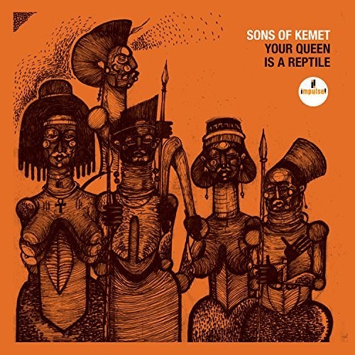 Sons of Kemet: Your Queen Is A Reptile