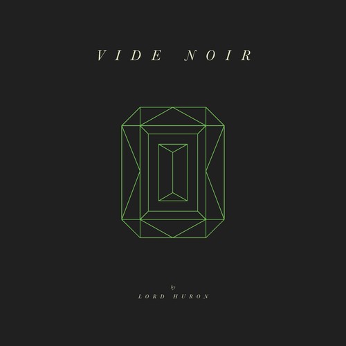 Lord Huron: Vide Noir