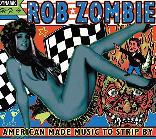 Rob Zombie: American Made Music To Strip By