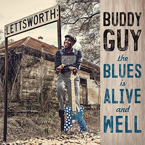 Buddy Guy: The Blues Is Alive And Well