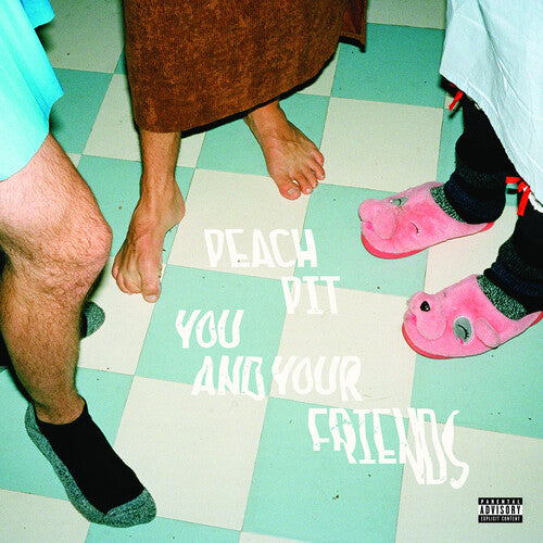 Peach Pit: You And Your Friends