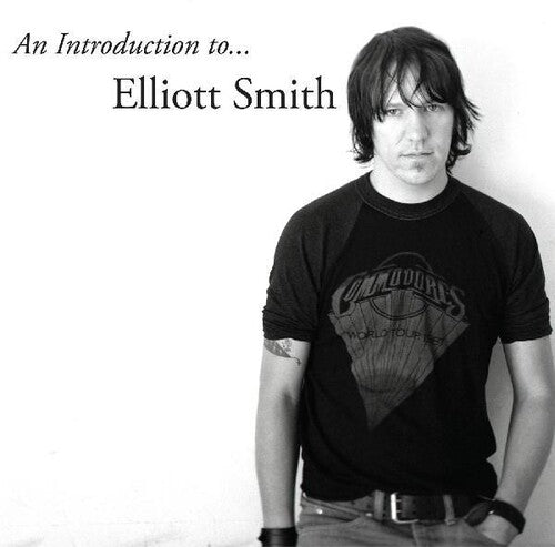 Elliott Smith: An Introduction to Elliott Smith