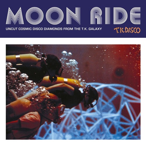 Moon Ride: Uncut Cosmic Disco Diamonds From The T.K. Galaxy