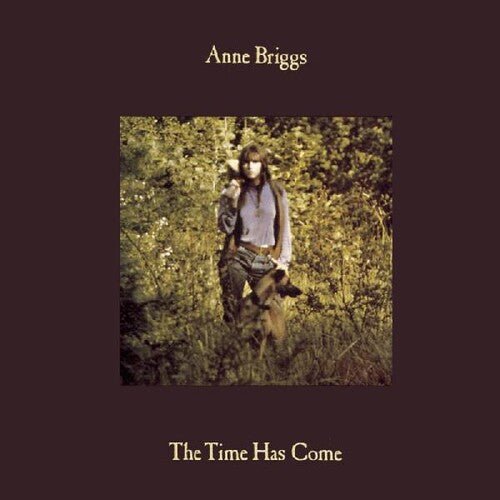 Anne Briggs: The Time Has Come