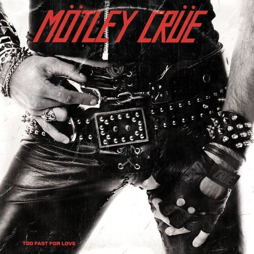 Motley Crue: Too Fast For Love