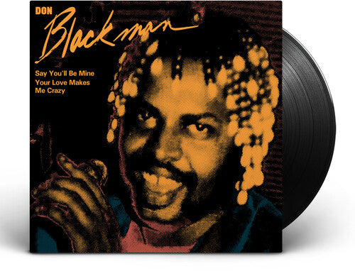 Don Blackman: Say You'll Be Mine / Your Love Makes Me Crazy