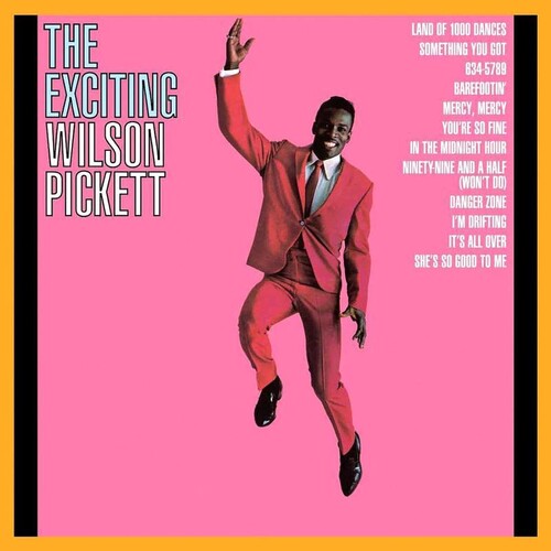 Wilson Pickett: The Exciting Wilson Pickett