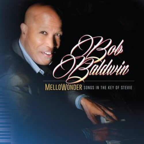 Bob Baldwin: Mellowonder- Songs In The Key Of Stevie