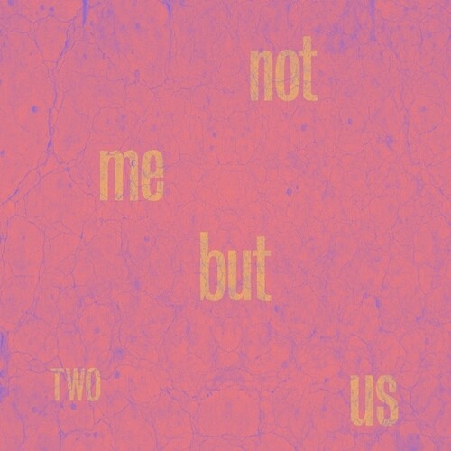 Not Me But Us: Two