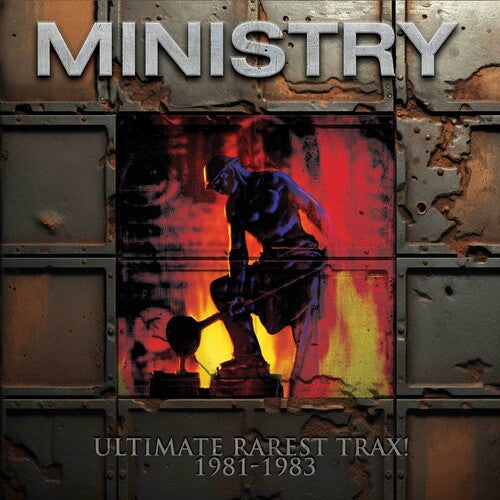 Ministry: Ultimate Rarest Trax! 1981-1983