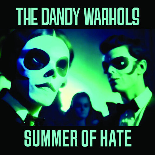 The Dandy Warhols: Summer Of Hate / Love Song