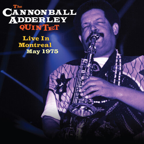 Cannonball Adderley: Live In Montreal May 1975