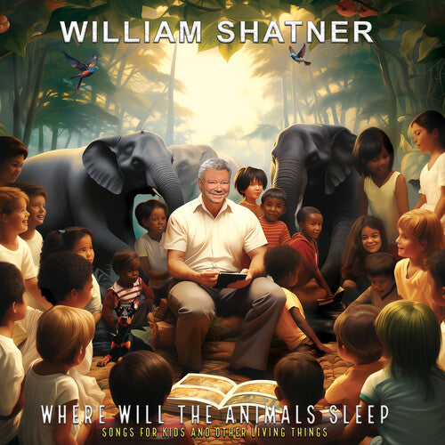 William Shatner: Where Will the Animals Sleep? Songs for Kids and Other Living Things