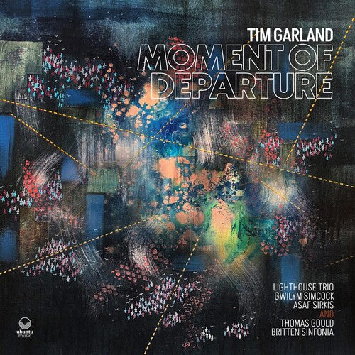 Tim Garland: Moment Of Departure