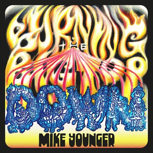 Mike Younger: Burning The Big Top Down