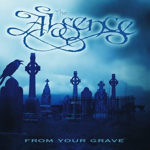 The Absence: From Your Grave