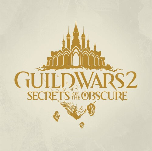 Guild Wars 2: Secrets of the Obscure (Original Soundtrack)