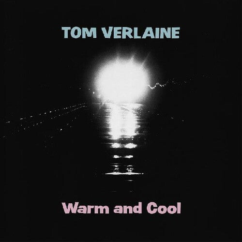 Tom Verlaine: Warm And Cool