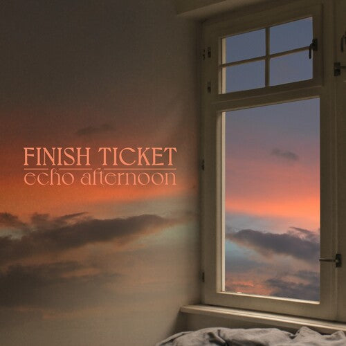 Finish Ticket: Echo Afternoon