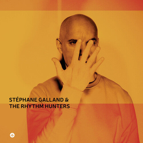 Stephane Galland: Stephane Galland & The Rhythm Hunters