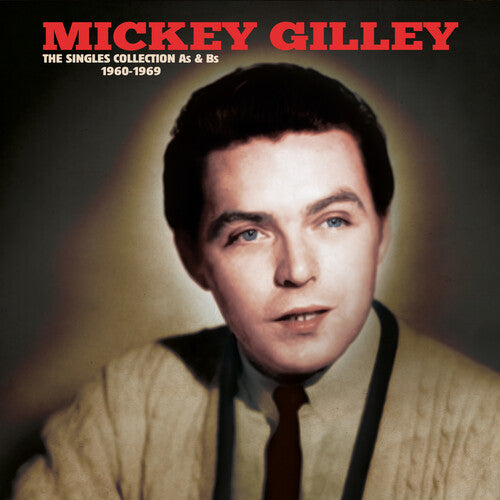 Mickey Gilley: The Singles Collection a's & B's 1960-1969