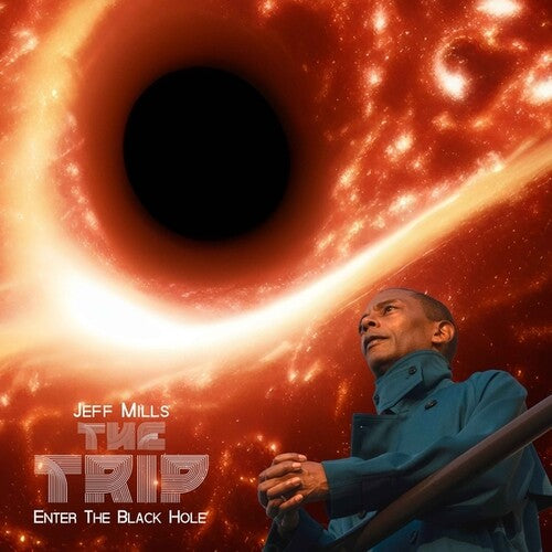 Jeff Mills: The Trip - Enter The Black Hole