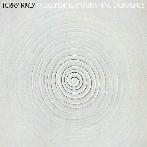 Terry Riley: Descending Moonshine Dervishes