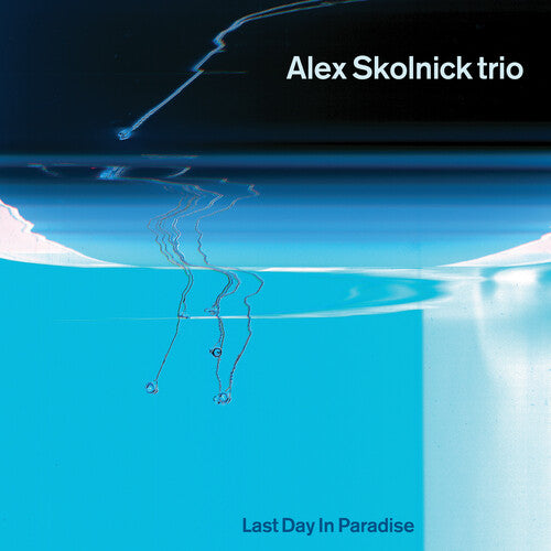 Alex Skolnick Trio: Last Day in Paradise