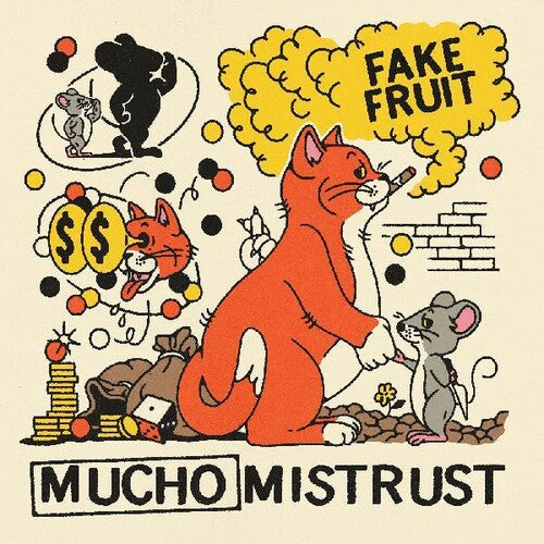 Fake Fruit: Mucho Mistrust