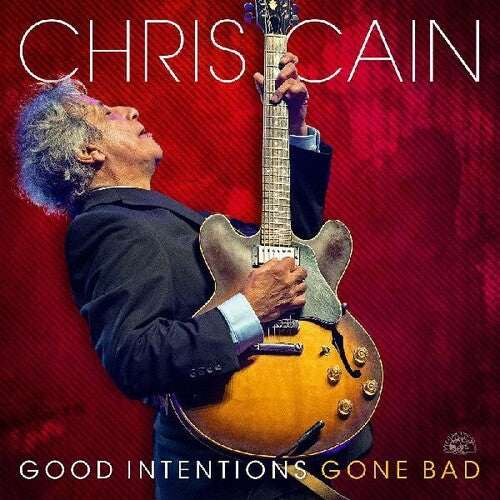 Chris Cain: Good Intentions Gone Bad