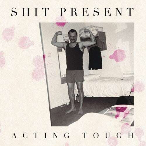 Shit Present: Acting Tough