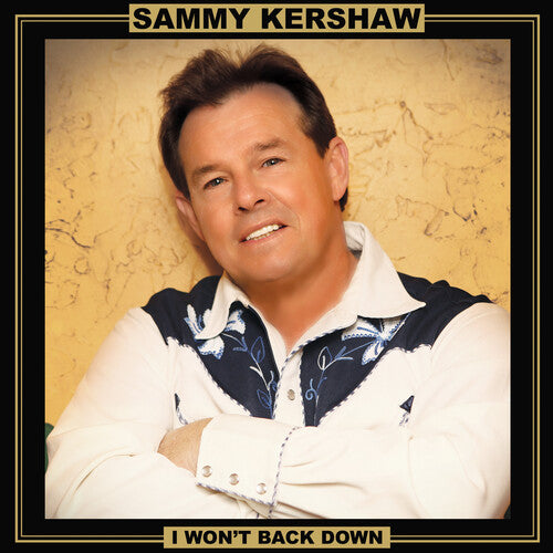 Sammy Kershaw: I Won't Back Down