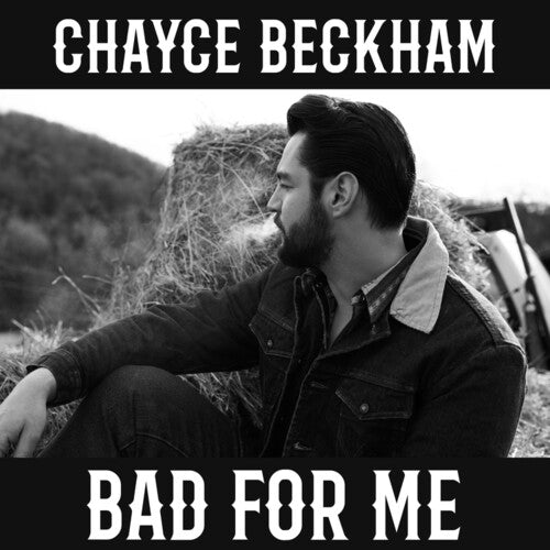 Chayce Beckham: Bad For Me