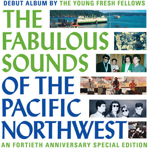 The Young Fresh Fellows: Fabulous Sounds Of The Pacific Northwest (40th Anniversary Edition)