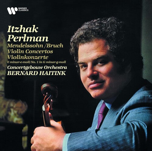 Itzhak Perlman: Mendelssohn / Bruch Violin Concertos